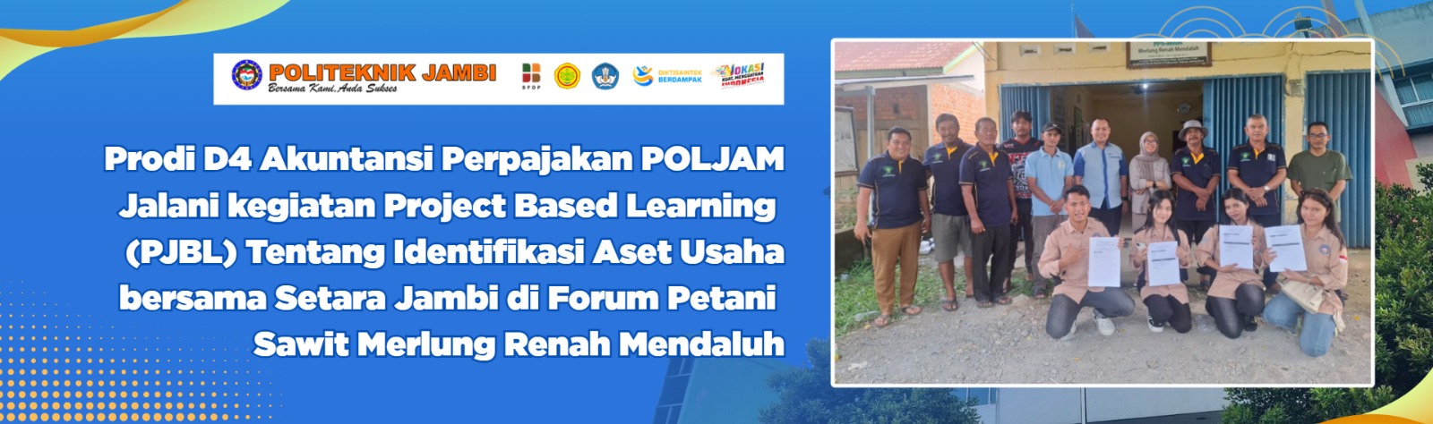 Mahasiswa D4 Akuntansi Perpajakan POLJAM Terapkan PJBL, Dampingi Petani Sawit Identifikasi Aset Usaha